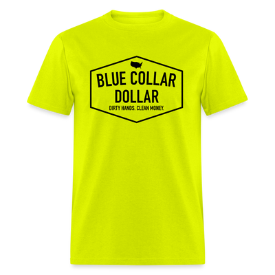Blue Collar Dollar Classic Tee - safety green